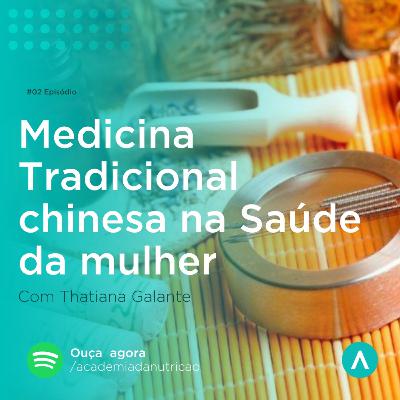 #02 - Medicina Tradicional chinesa na saúde da mulher