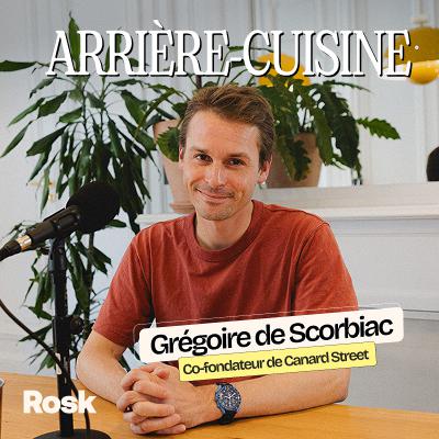 “Il faut être sexy. On recrute ce qu’on mérite". Cultiver une bonne cohésion d'équipe avec Grégoire de Scorbiac (Canard Street)