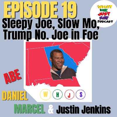 Sleepy Joe, Slow Mo, Trump No. Joe in Foe