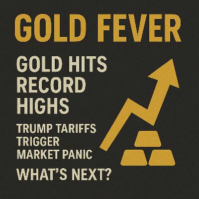 Gold Hits Record Highs: Trump Tariffs Trigger Market Panic – What’s Next?
