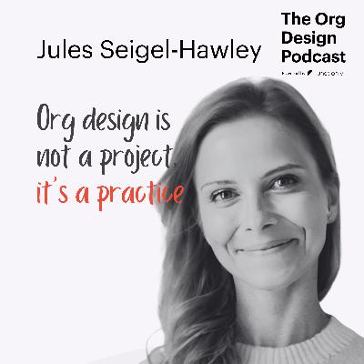 How Job Architecture Fuels Organizational Agility with Jules Seigel-Hawley
