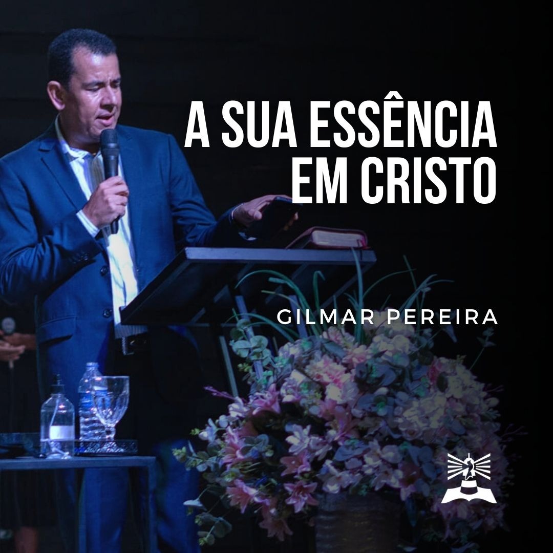 A sua Essência em Cristo l Gilmar Pereira episode artwork