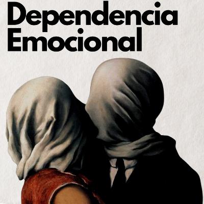 DEPENDENCIA EMOCIONAL DEPENDENCIA EMOCIONAL
