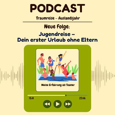 #10 Jugendreise – Dein erster Urlaub ohne Eltern