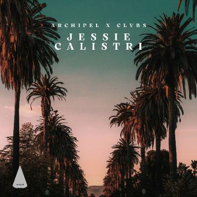 Archipel x CLVBS: Jessie Calistri Archipel x CLVBS: Jessie Calistri