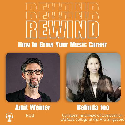 05 | Can Music Composition Be Learned? With Singaporean Composer Belinda Foo: ”DON’T FALL IN LOVE WITH YOUR MUSIC!” 05 | Can Music Composition Be Learned? With Singaporean Composer Belinda Foo: ”DON’T FALL IN LOVE WITH YOUR MUSIC!”