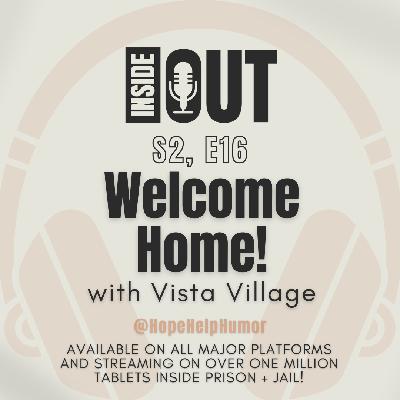 S2, E16: Welcome Home! (with Vista Village) S2, E16: Welcome Home! (with Vista Village)