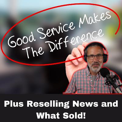 Good Customer Service Makes a Difference, Plus Reselling News and More! Good Customer Service Makes a Difference, Plus Reselling News and More!