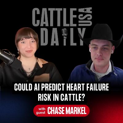 255: Could AI Predict Heart Failure Risk in Cattle? with Chase Markel