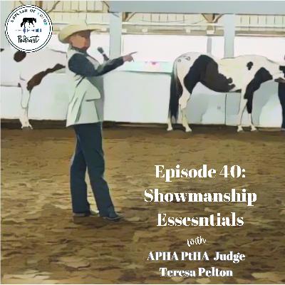 Episode 40: Showmanship Essentials with APHA & PtHA Judge Teresa Pelton Episode 40: Showmanship Essentials with APHA & PtHA Judge Teresa Pelton
