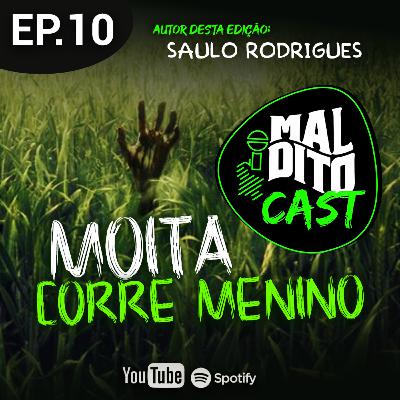 Malditocast 010 | A Moita Corre Menino