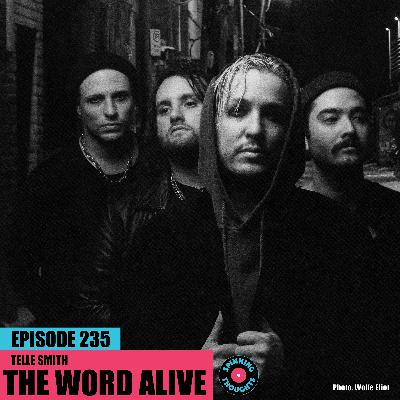 Episode 235 - Telle Smith from The Word Alive