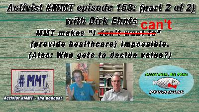 Ep154[2/2]: Dirk Ehnts: MMT makes "I can't" (provide healthcare) impossible. Also: Who gets to decide value?