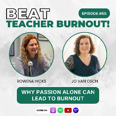 EP : 65 Why Passion Alone Can Lead to Burnout EP : 65 Why Passion Alone Can Lead to Burnout
