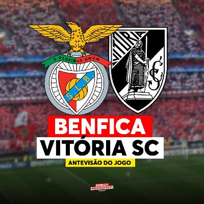 BENFICA x Vitória SC | ANTEVISÃO J27