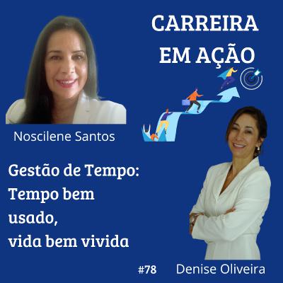 #78_ Gestão de Tempo: Tempo bem usado, vida bem vivida
