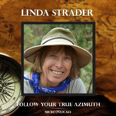 Linda Strader follows her True Azimuth!