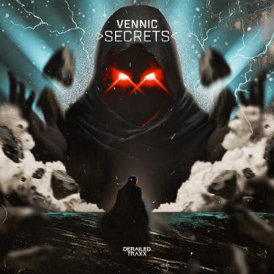 VENNIC - Secrets [Derailed Traxx]