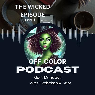 The Wicked Episode- Part 1