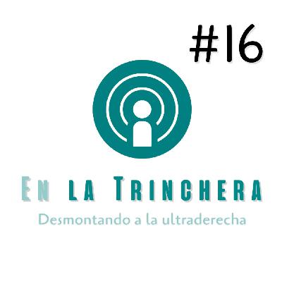 En la Trinchera #16 - Extrema derecha, bulos de fraude electoral y asalto a las instituciones