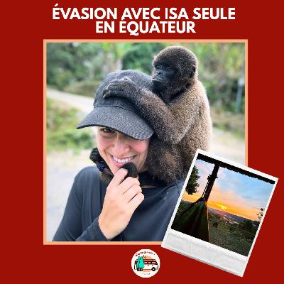 Évasion seule en Équateur avec Isa