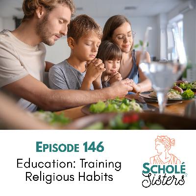 SS #146: Education — Training Religious Habits SS #146: Education — Training Religious Habits