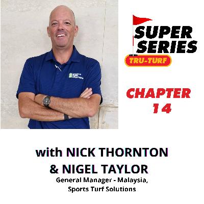 Super Series Chapter #14 - Nigel Taylor, General Manager - Malaysia, Sports Turf Solutions