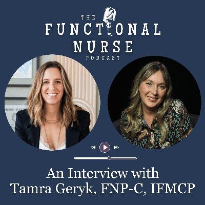 Interview with Tamra Geryk, MSN, FNP-C, IFMCP