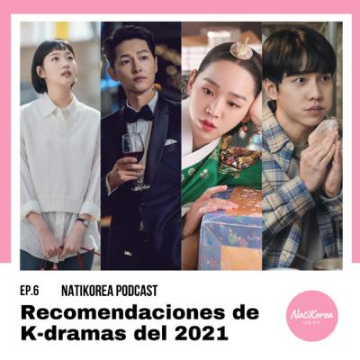 EP. 6 Recomendaciones de K-dramas del 2021