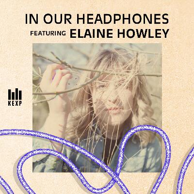KEXP DJ Sean on Elaine Howley