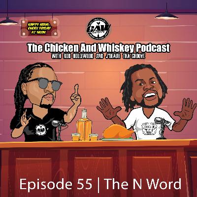 Ep. 55 | The N Word Ep. 55 | The N Word