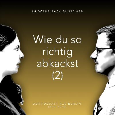 Wie du so richtig abkackst 2 Wie du so richtig abkackst 2