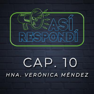 Así Respondí - Hna. Verónica Méndez - Cap. 10 Así Respondí - Hna. Verónica Méndez - Cap. 10
