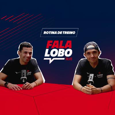 ROTINA DE TREINO - LOBO TALKS #1 ROTINA DE TREINO - LOBO TALKS #1