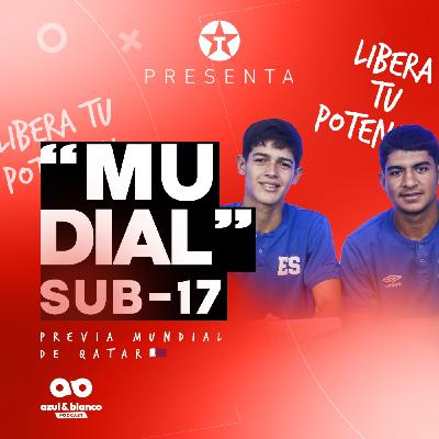 Emerson Guardado & Luis Tobar Mundialistas SUB 17 - Azul Y Blanco Podcast & Texaco (Temporada 2 Episodio 10)
