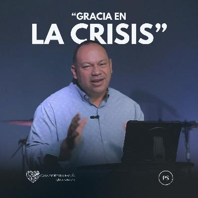 GRACIA EN LA CRISIS - Ps Roberto Islas GRACIA EN LA CRISIS - Ps Roberto Islas