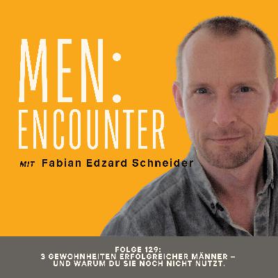 3 Gewohnheiten erfolgreicher Männer – und warum du sie noch nicht nutzt. 3 Gewohnheiten erfolgreicher Männer – und warum du sie noch nicht nutzt.