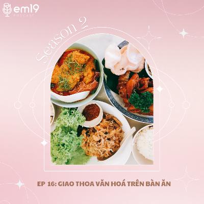 SS2 - EP 16: Giao thoa văn hoá trên bàn ăn