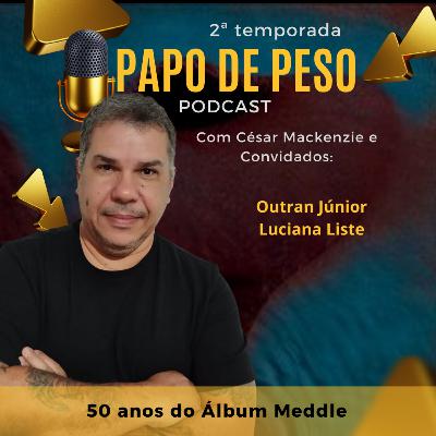 Papo de Peso - 50 anos do álbum Meddle Papo de Peso - 50 anos do álbum Meddle