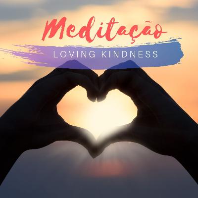 Meditação Loving Kindness