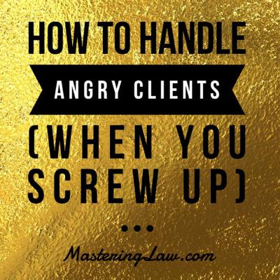 How to Handle Angry Clients (When You Screw Up)