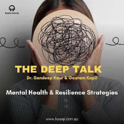 Unlocking Resilience: Mental Health Insights from The Deep Talk Podcast Unlocking Resilience: Mental Health Insights from The Deep Talk Podcast