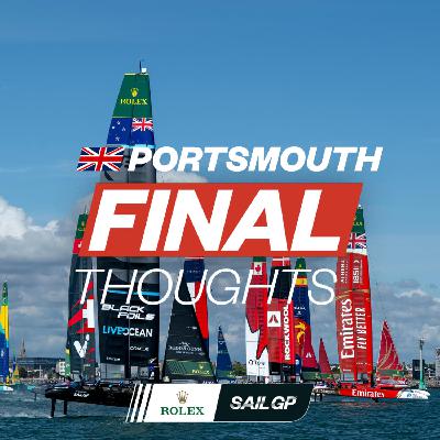 Final Thoughts | Takeaways from SailGP in Portsmouth Final Thoughts | Takeaways from SailGP in Portsmouth