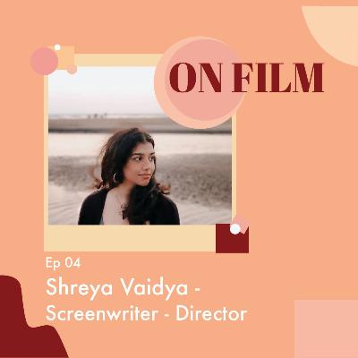 Shreya Vaidya - Screenwriter - Director