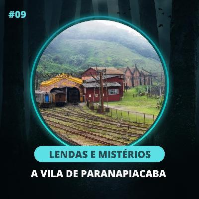 Chamada Perdida #9 - As lendas e os mistérios da Vila de Paranapiacaba