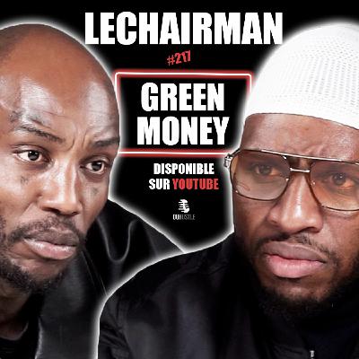 #217 LeChairman & Green Money parlent Industrie, Famille, La Fouine, Spiritualité, Ali, Business