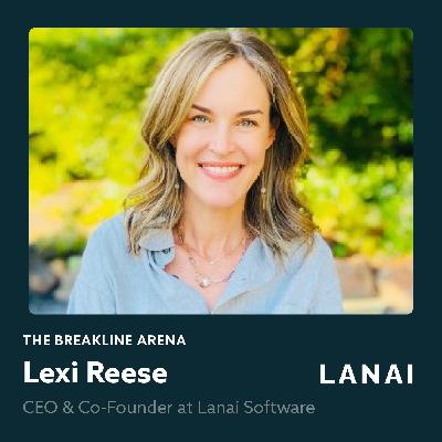Lexi Reese, CEO & Co-Founder of Lanai Software | Empowering Employees to Reach Their Full Potential