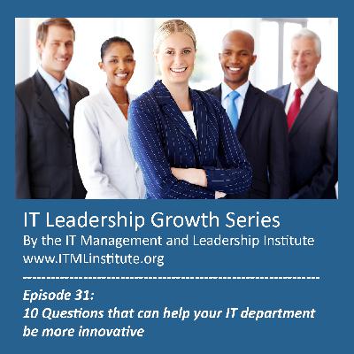Episode 31: 10 Questions that can help your IT department be more innovative