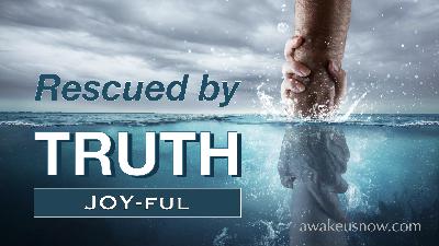 Rescued by Truth: Week 45 Rescued by Truth: Week 45