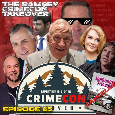 Communications Breakdown | CrimeCon 2025 & JonBenet's Tricycle | Episode 65 Communications Breakdown | CrimeCon 2025 & JonBenet's Tricycle | Episode 65